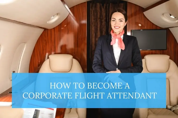 become corporate flight attedant